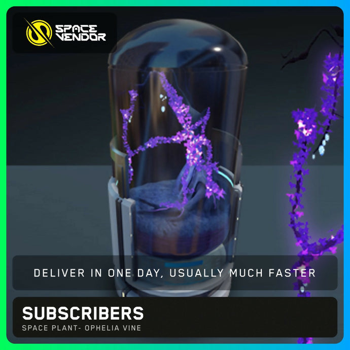 SUBSCRIBERS - Space Plant- Ophelia Vine