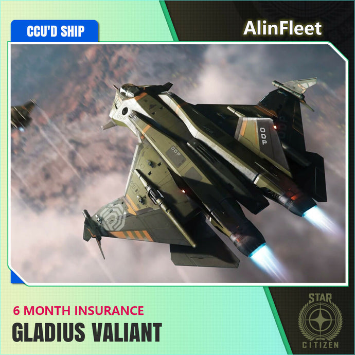Gladius Valiant - 6 Month Insurance - CCU'd Ship