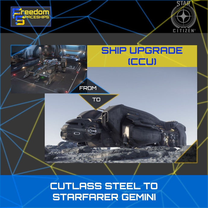 Upgrade - Cutlass Steel to Starfarer Gemini