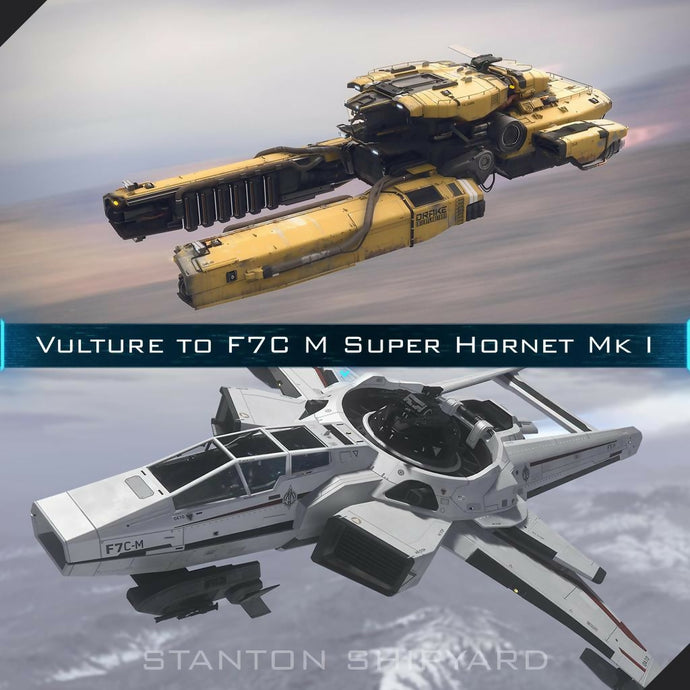 Upgrade - Vulture to F7C-M Super Hornet Mk I