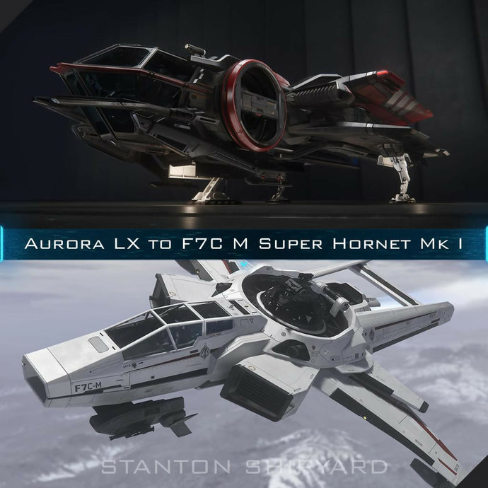 Upgrade - Aurora LX to F7C-M Super Hornet Mk I
