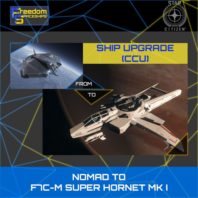 Upgrade - Nomad to F7C-M Super Hornet MK I