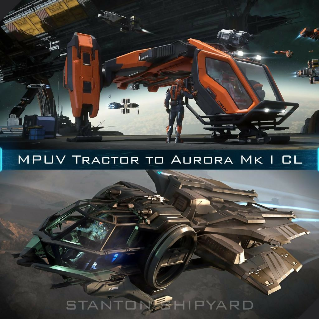 Upgrade - MPUV Tractor to Aurora Mk I CL | Space Foundry Marketplace.