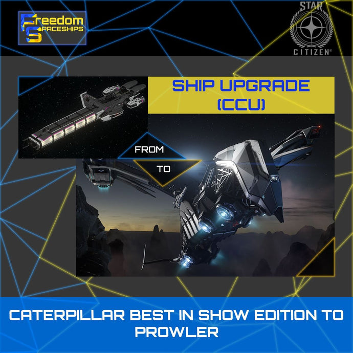 Upgrade - Caterpillar Best In Show Edition to Prowler