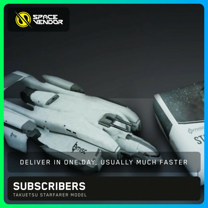 SUBSCRIBERS - Takuetsu Starfarer Model
