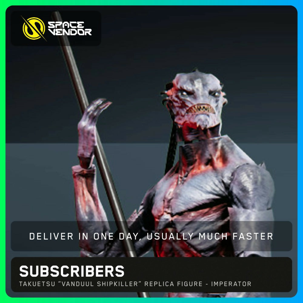 SUBSCRIBERS - Takuetsu “Vanduul Shipkiller” Replica Figure - Imperator