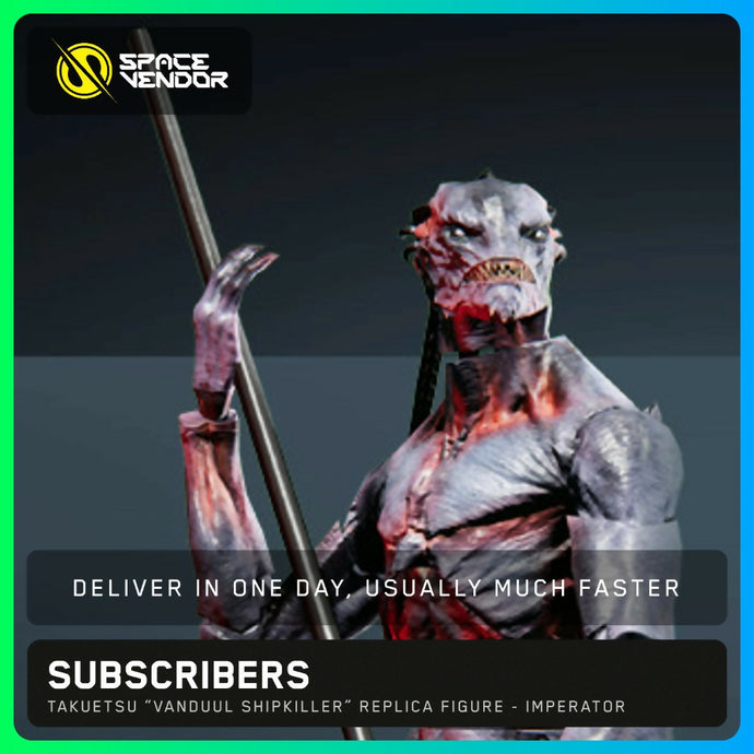 SUBSCRIBERS - Takuetsu “Vanduul Shipkiller” Replica Figure - Imperator