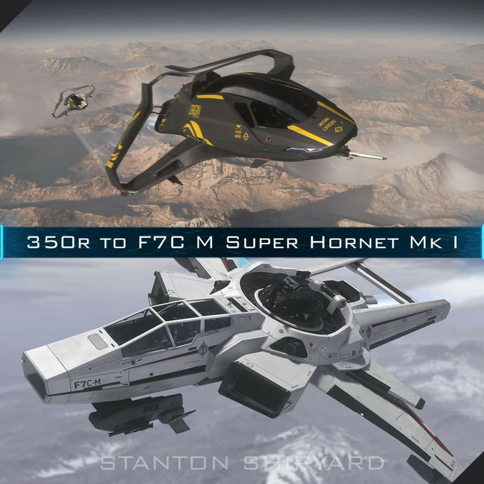Upgrade - 350r to F7C-M Super Hornet Mk I