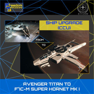Upgrade - Avenger Titan to F7C-M Super Hornet MK I