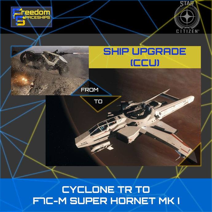 Upgrade - Cyclone TR to F7C-M Super Hornet MK I