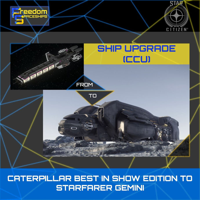Upgrade - Caterpillar Best In Show Edition to Starfarer Gemini