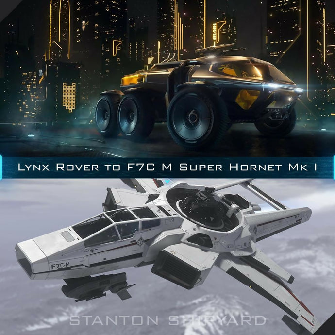 Upgrade - Lynx Rover to F7C-M Super Hornet Mk I