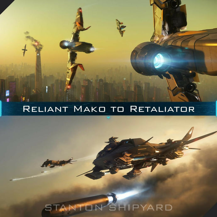 Upgrade - Reliant Mako to Retaliator