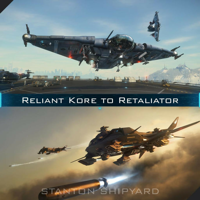Upgrade - Reliant Kore to Retaliator