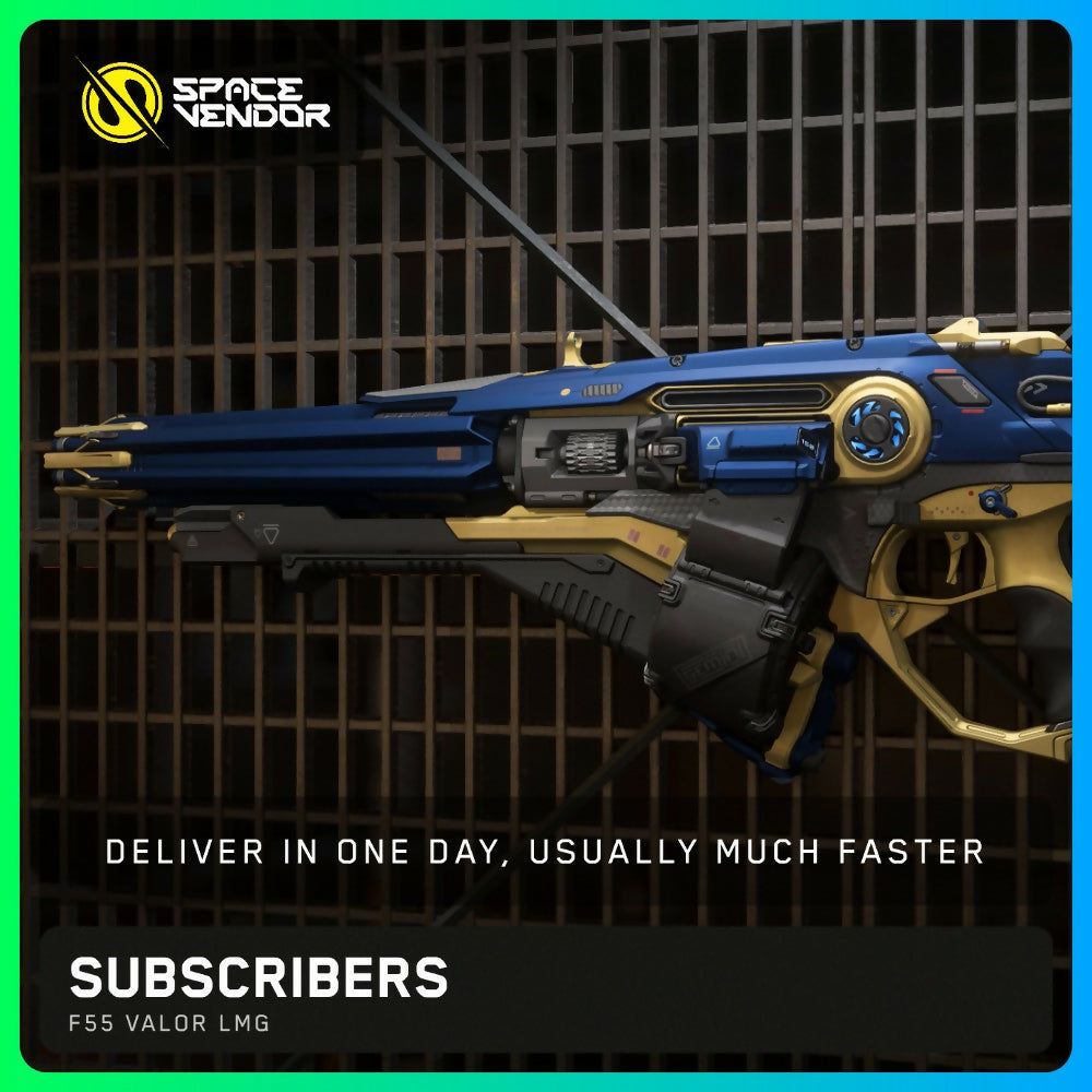 SUBSCRIBERS - F55 Valor LMG