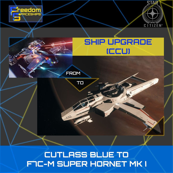 Upgrade - Cutlass Blue to F7C-M Super Hornet MK I