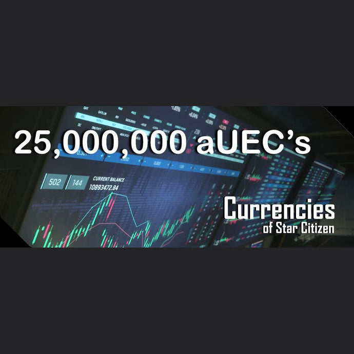 25,000,000 aUEC's for 3.22.1+ LIVE (Alpha) - In-Game Currency