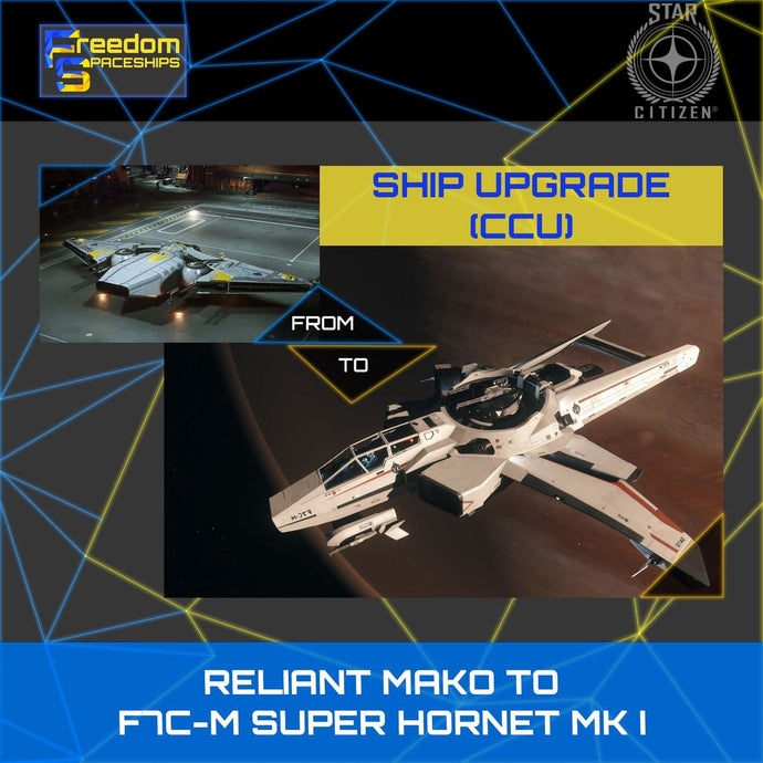Upgrade - Reliant Mako to F7C-M Super Hornet MK I