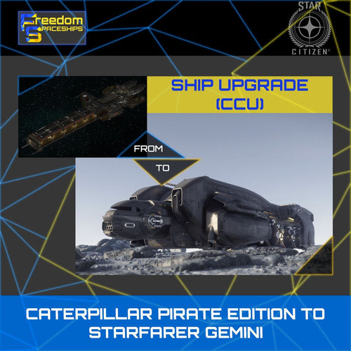 Upgrade - Caterpillar Pirate Edition to Starfarer Gemini