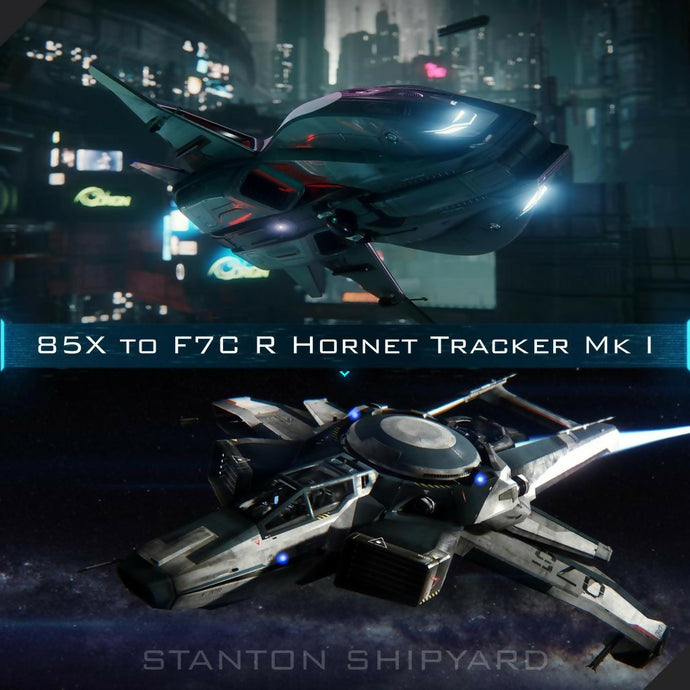 Upgrade - 85X to F7C-R Hornet Tracker Mk I