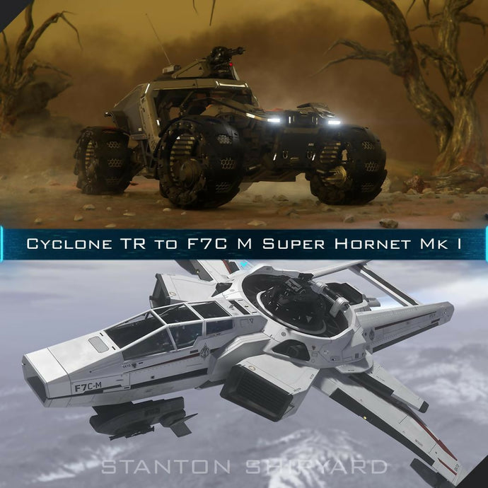 Upgrade - Cyclone TR to F7C-M Super Hornet Mk I