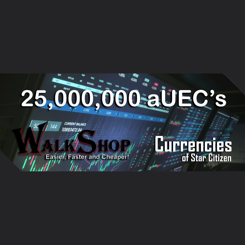 25,000,000 aUEC's for 4.3.1+ LIVE (Alpha UEC) - In-Game Currency