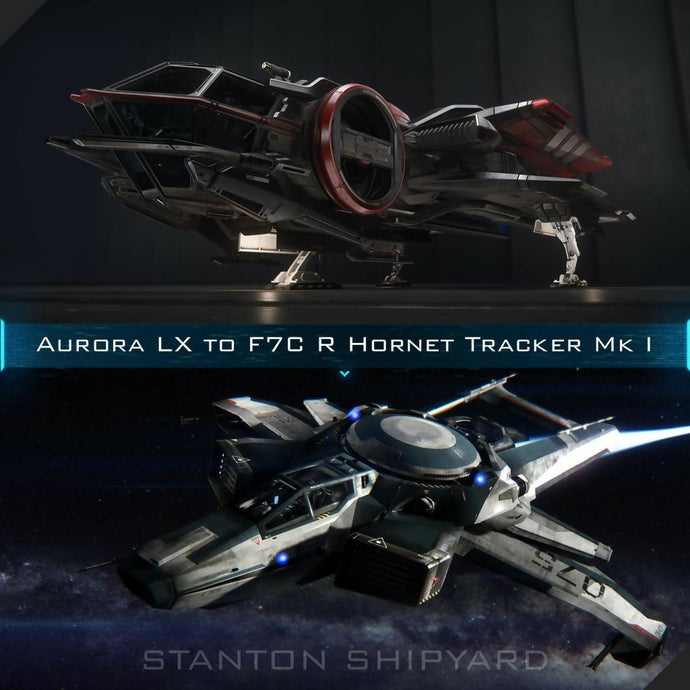 Upgrade - Aurora LX to F7C-R Hornet Tracker Mk I