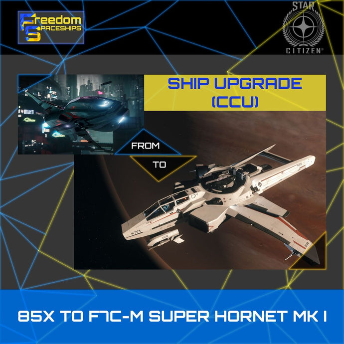 Upgrade - 85X to F7C-M Super Hornet MK I