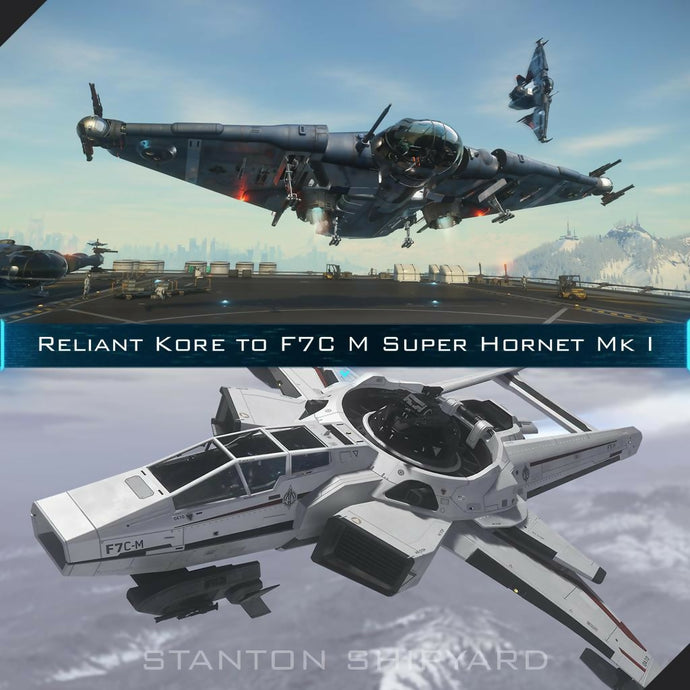 Upgrade - Reliant Kore to F7C-M Super Hornet Mk I