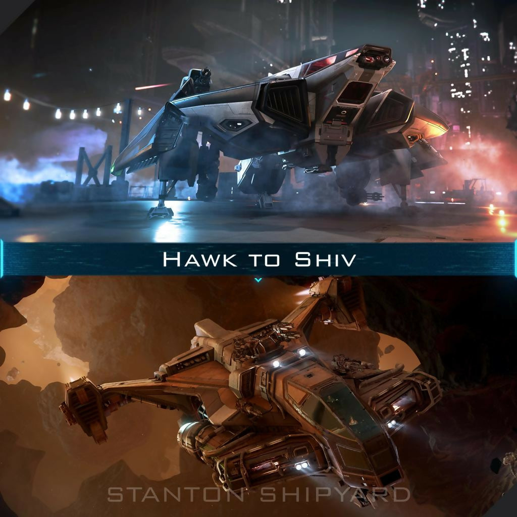 Upgrade - Hawk to Shiv
