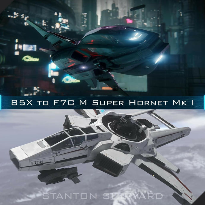 Upgrade - 85X to F7C-M Super Hornet Mk I
