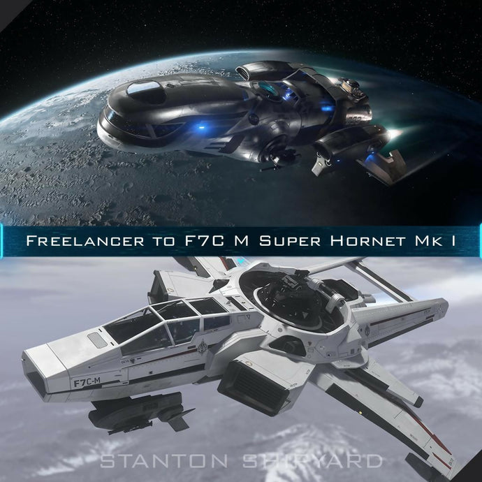 Upgrade - Freelancer to F7C-M Super Hornet Mk I