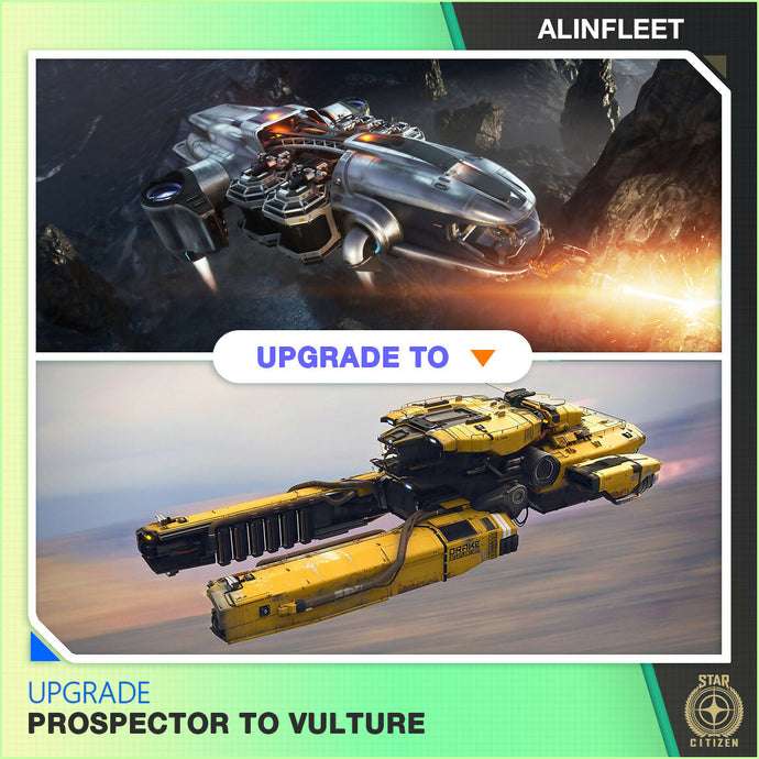 Upgrade - Prospector to Vulture