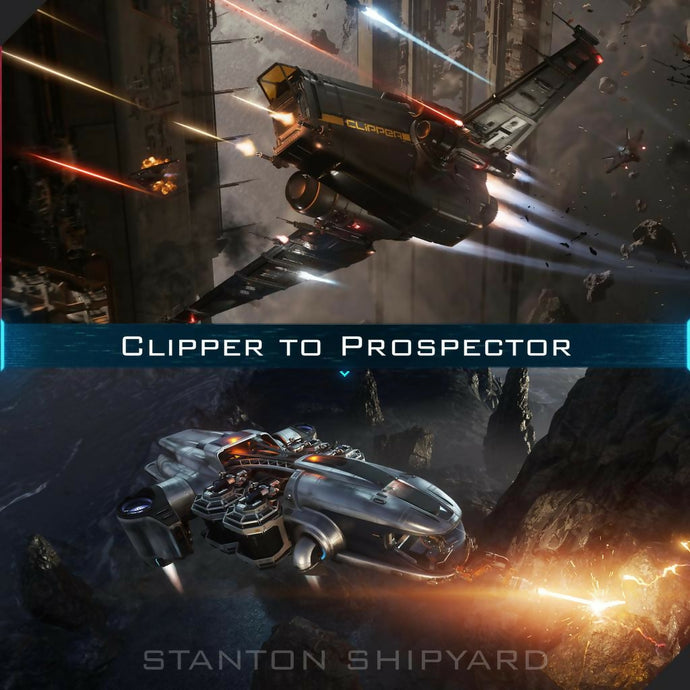 Upgrade - Clipper to Prospector