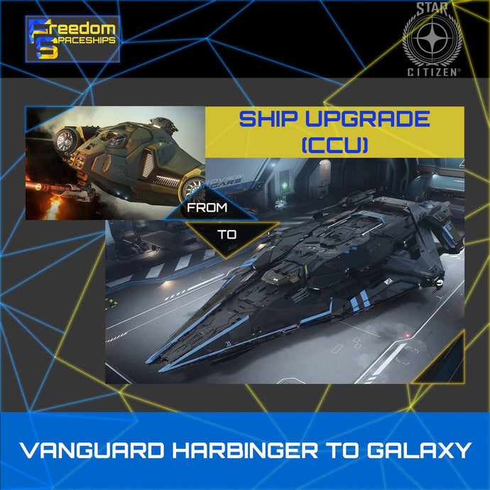 Upgrade - Vanguard Harbinger to Galaxy