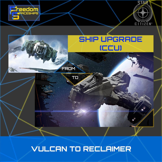 Upgrade - Vulcan to Reclaimer