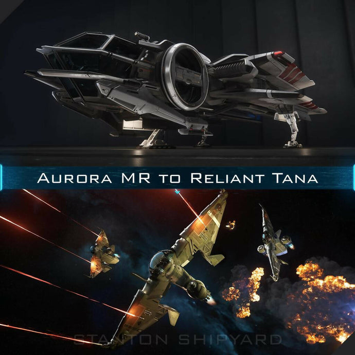 Upgrade - Aurora MR to Reliant Tana