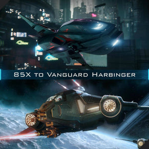 Upgrade - 85X to Vanguard Harbinger