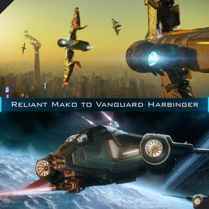 Upgrade - Reliant Mako to Vanguard Harbinger