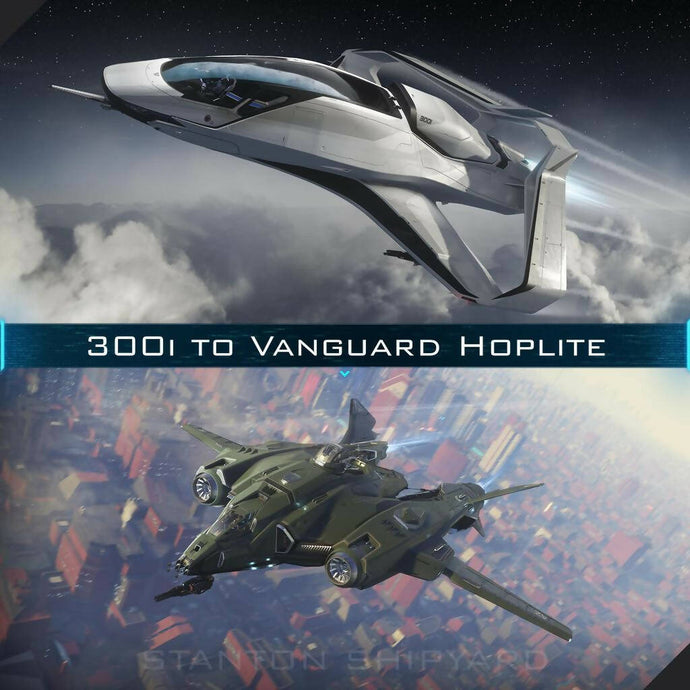 Upgrade - 300i to Vanguard Hoplite