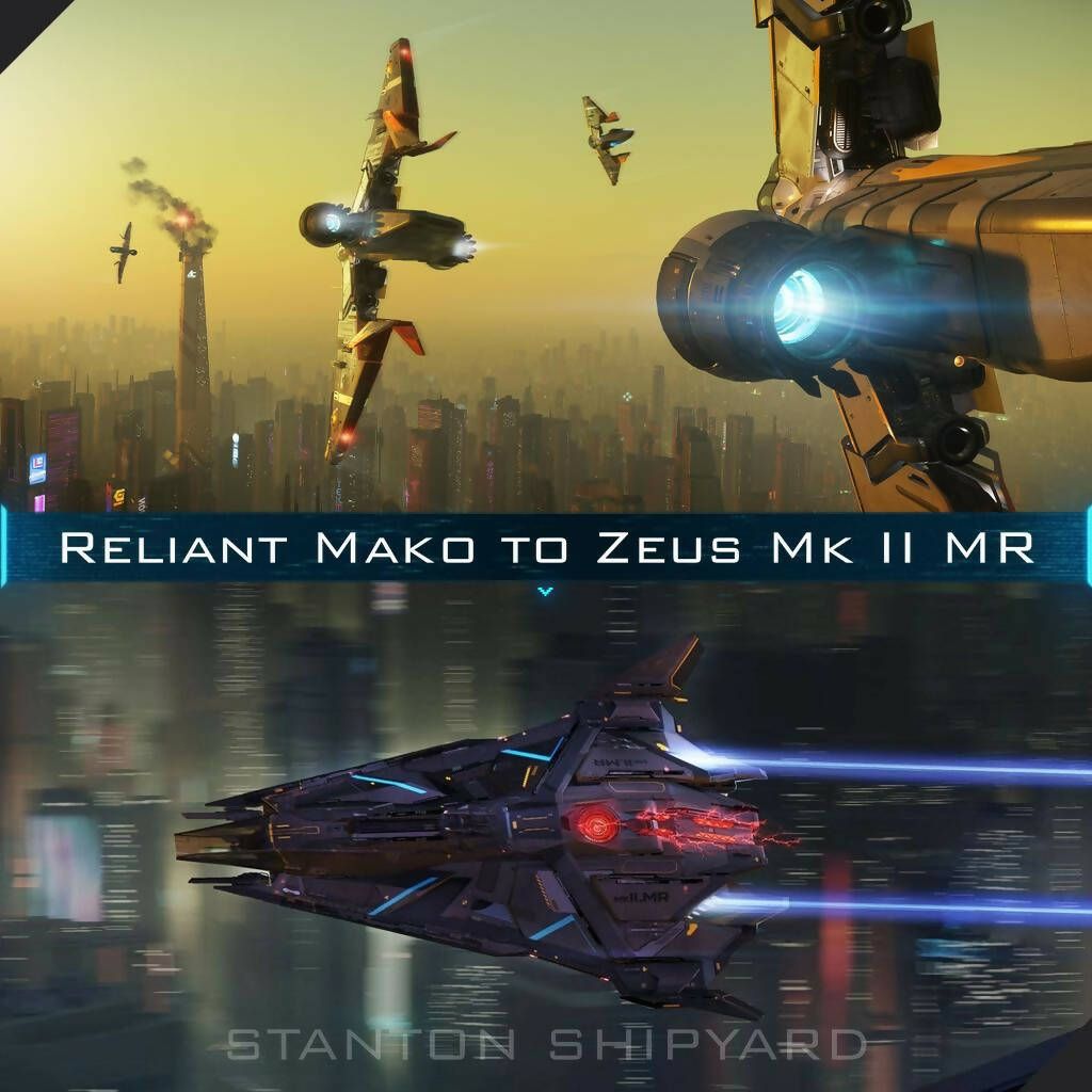 Upgrade - Reliant Mako to Zeus Mk II MR