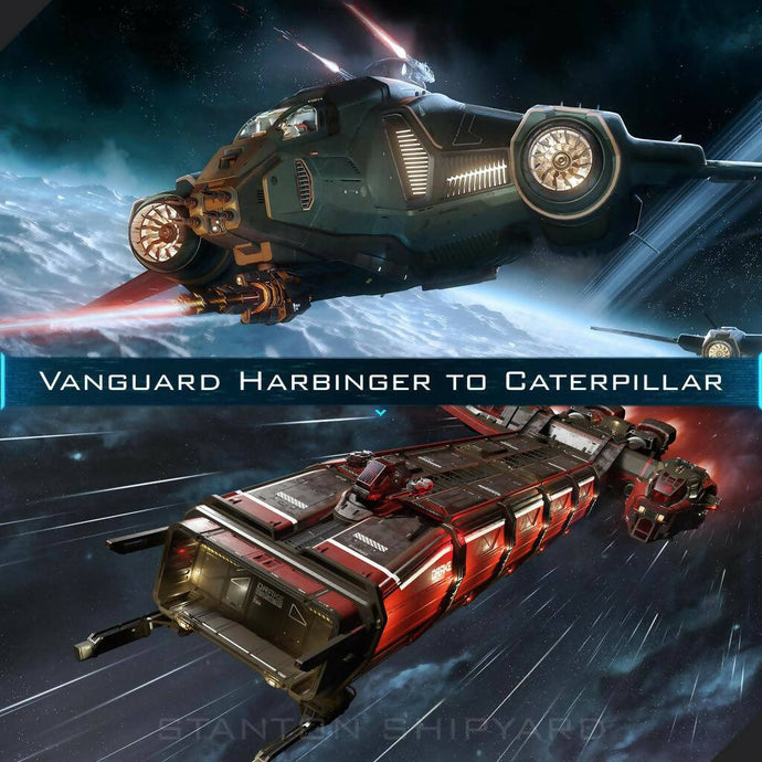 Upgrade - Vanguard Harbinger to Caterpillar