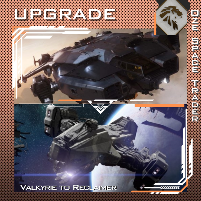 Upgrade - Valkyrie to Reclaimer