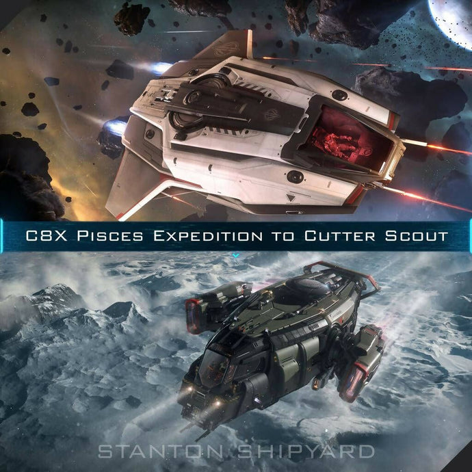 Upgrade - C8X Pisces Expedition to Cutter Scout