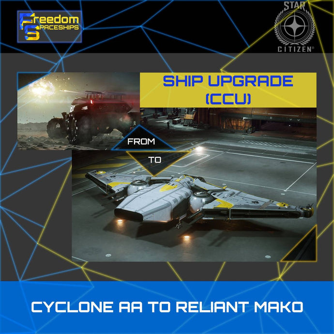 Upgrade - Cyclone AA to Reliant Mako