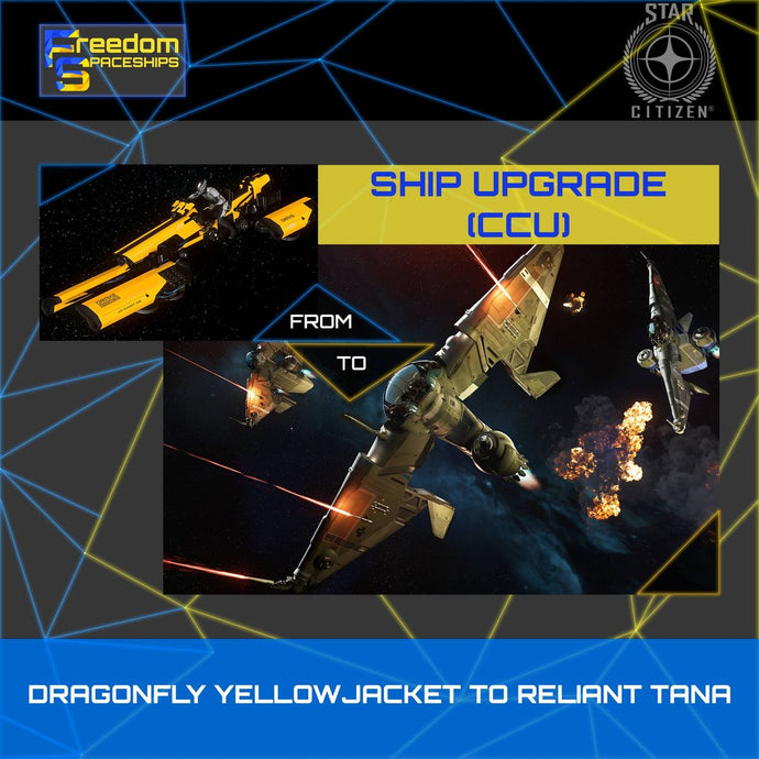 Upgrade - Dragonfly Yellowjacket to Reliant Tana
