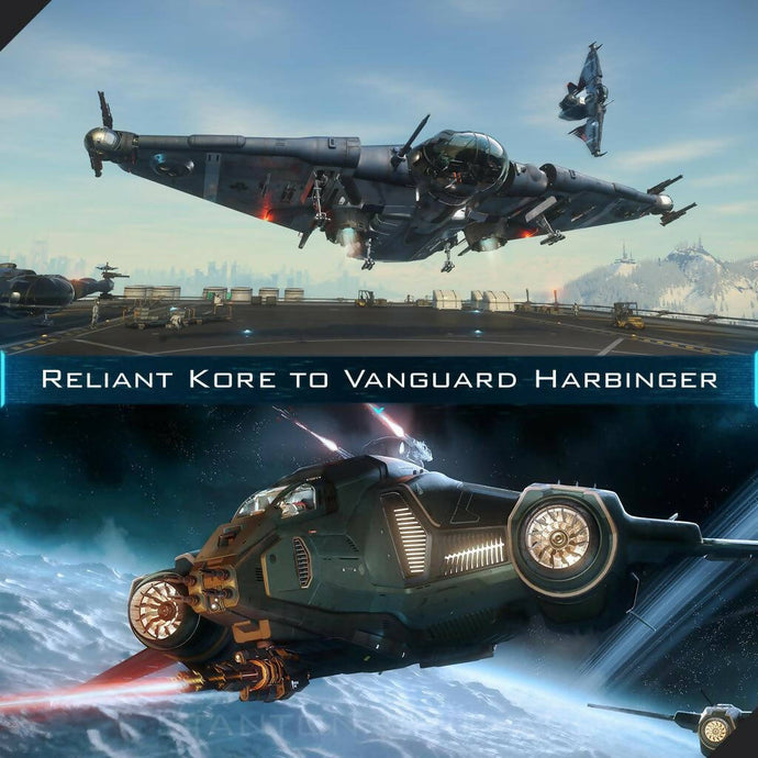 Upgrade - Reliant Kore to Vanguard Harbinger