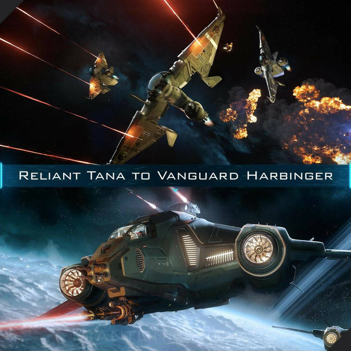 Upgrade - Reliant Tana to Vanguard Harbinger
