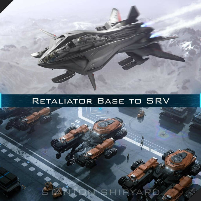 Upgrade - Retaliator Base to SRV