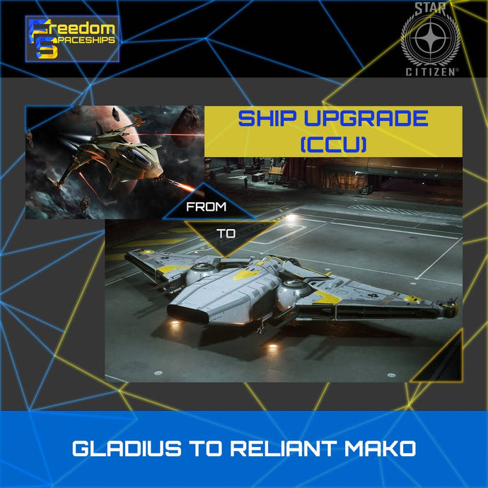 Upgrade - Gladius to Reliant Mako